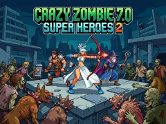 游戏Crazy Zombie 7.0 Super Heroes 2在线