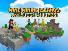 游戏Mine Mining Islands: Skyblock Village!在线