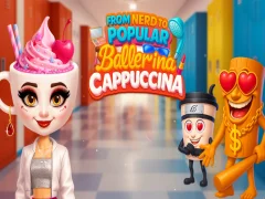 游戏From Nerd to Popular Ballerina Cappuccina在线