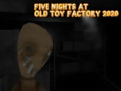 游戏Five Nights at Old Toy Factory 2020在线