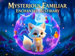 游戏Mysterious Familiar Enchanted Bestiary在线