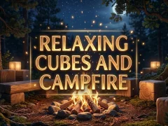 游戏Relaxing Cubes and Campfire在线