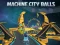 游戏Machine City Balls在线
