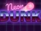 游戏Neon dunk在线