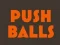 游戏Push balls在线