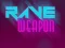 游戏Rave Weapon在线