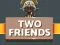 游戏Two Friends在线