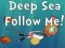 游戏Deep Sea Follow Me!在线