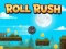 游戏Roll Rush在线