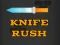 游戏Knife Rush在线