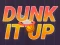 游戏Dunk It Up在线