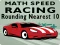 游戏Math Speed Racing Rounding 10在线