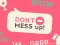 游戏Don't Mess Up在线
