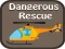 游戏Dangerous Rescue在线