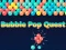 游戏Bubble Pop Quest在线