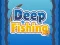游戏Deep Fishing在线
