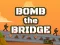 游戏Bomb The Bridge在线