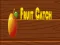 游戏Fruit catch在线