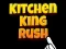 游戏Kitchen King Rush在线