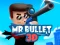 游戏Mr Bullet 3D online在线