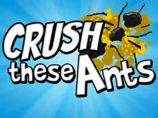 游戏Crush These Ants在线
