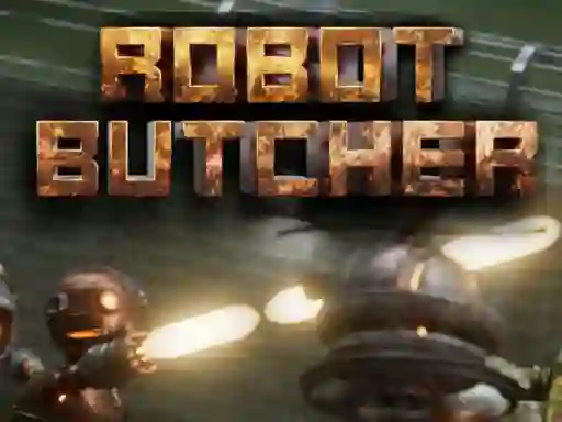 游戏Robot Butcher在线
