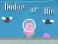 游戏Dodge Or Die在线
