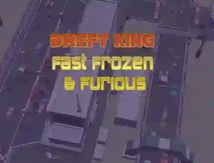 游戏Drift King Fast Frozen & Furious在线