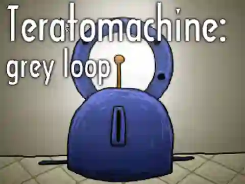 游戏Teratomachine: grey loop在线