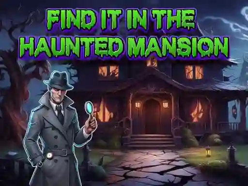 游戏Find It In The Haunted Mansion在线