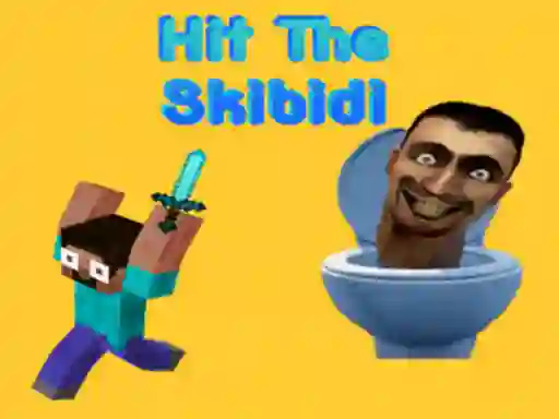 游戏Hit The Skibidi在线