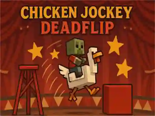 游戏Chicken Jockey Deadflip在线