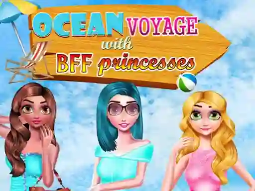 游戏Ocean Voyage With BFF Princess在线