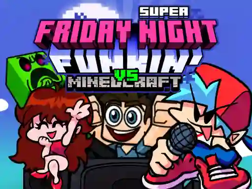 游戏Super Friday Night Funkin Vs Minecraft在线