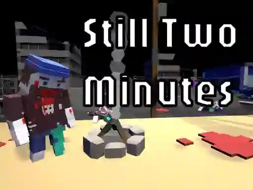 游戏Still Two Minutes在线