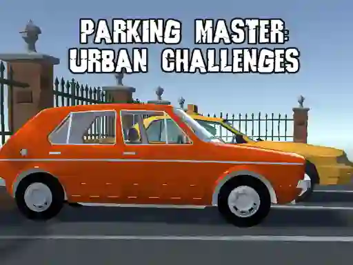 游戏Parking Master Urban Challenges在线