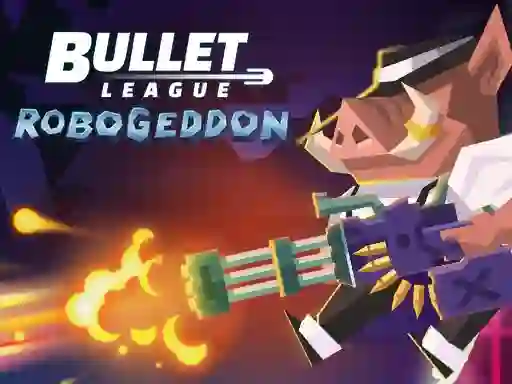 游戏Bullet League Robogeddon在线