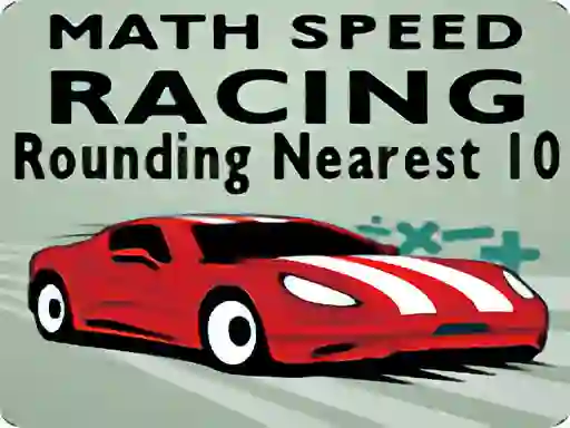 游戏Math Speed Racing Rounding 10在线