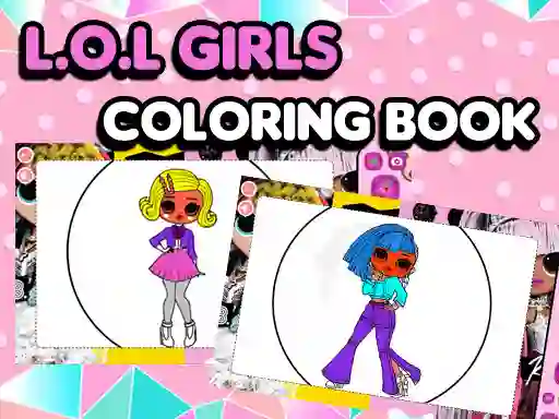 游戏L.O.L OMG Girls Coloring Book在线