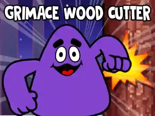 游戏Grimace Wood Cutter在线
