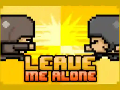 游戏Leave Me Alone在线