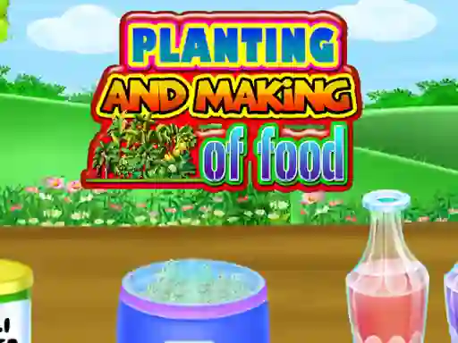 游戏Planting and Making Of Food在线