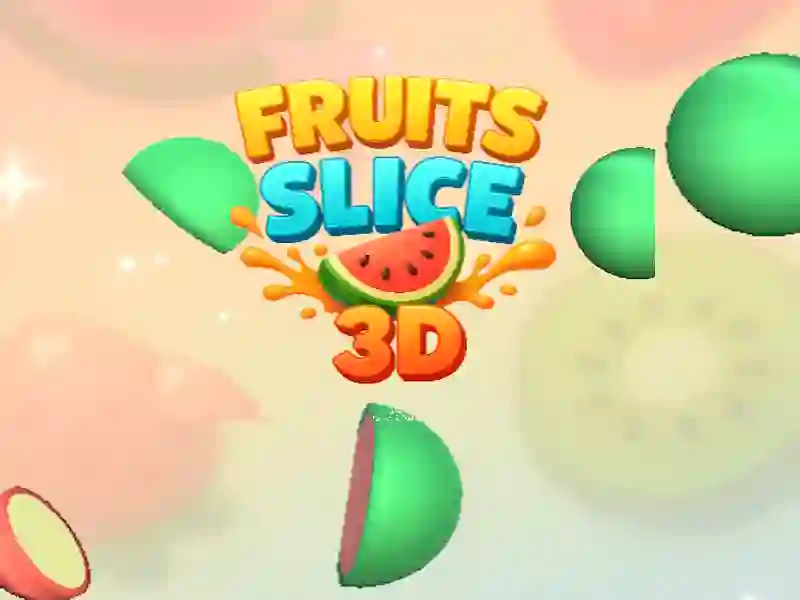 游戏Fruit Slice 3D在线