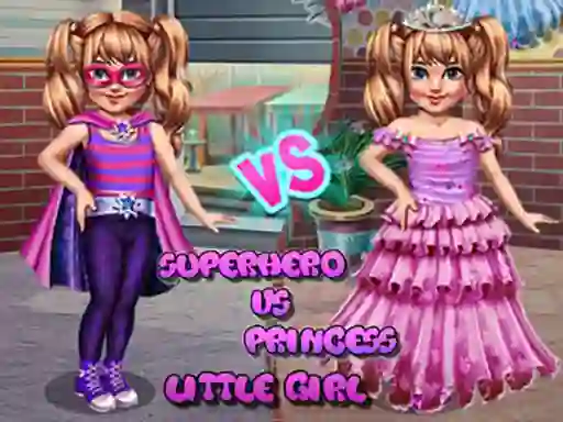 游戏Little Girl Superhero vs Princess在线