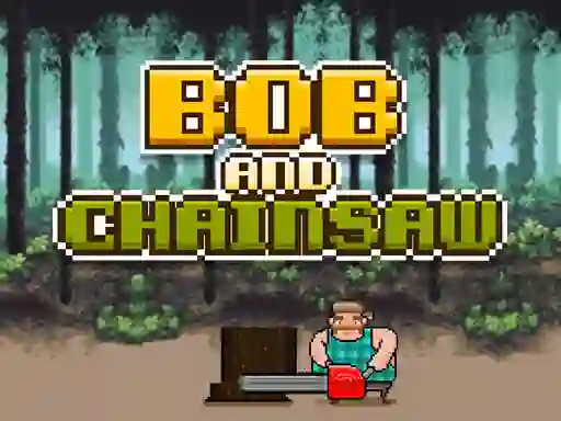 游戏Bob and Chainsaw在线