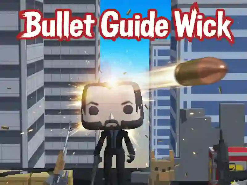 游戏Bullet Guide Wick在线