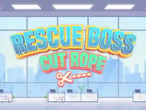游戏Rescue Boss Cut Rope在线