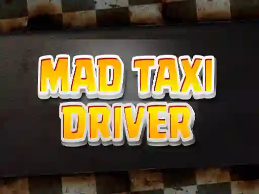 游戏Mad Taxi Driver在线