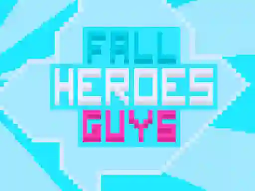 游戏Fall Heroes Guys 2在线