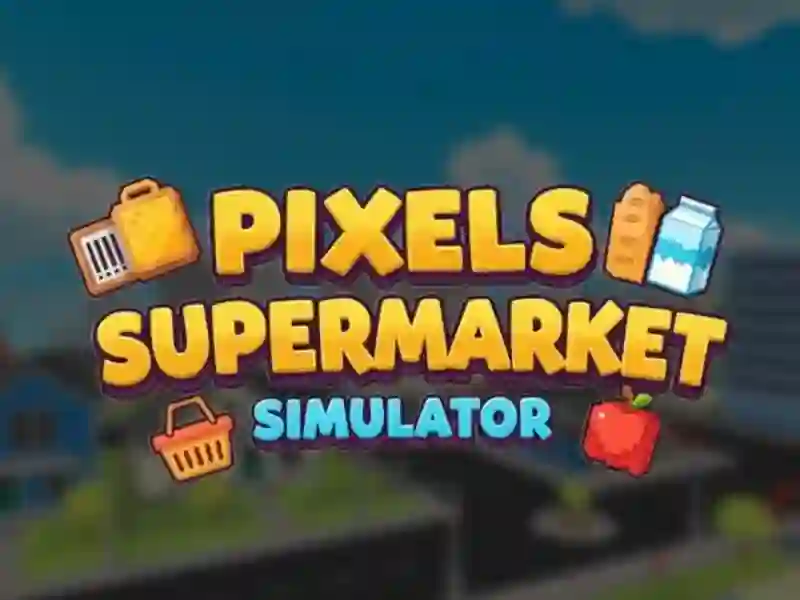 游戏Pixels Supermarket Simulator在线